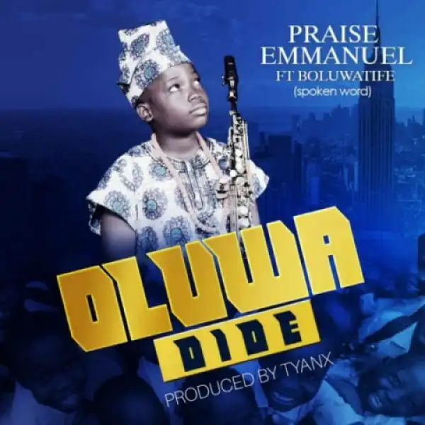 Praizyhm - Oluwa Dide Ft. Boluwatife